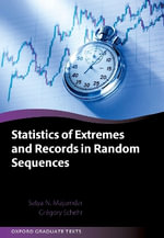 Statistics of Extremes and Records in Random Sequences : Oxford Graduate Texts - Satya N. Majumdar