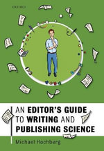 An Editor's Guide to Writing and Publishing Science - Michael Hochberg