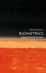 Biometrics : A Very Short Introduction - Michael Fairhurst