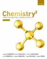 Chemistry3 : 4th Edition - Introducing inorganic, organic and physical chemistry - Andrew Burrows