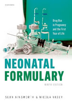 Neonatal Formulary Drug use in pregnancy and the first year of life : Drug use in pregnancy and the first year of life - Sean Ainsworth