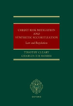 Credit Risk Mitigation and Synthetic Securitization Law and Regulation : Law and Regulation - Timothy Cleary