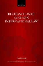 Recognition of States in International Law : Oxford Monographs in International Law - Pavle  Kilibarda