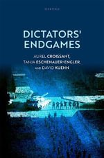 Dictators' Endgames - Aurel Croissant