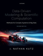 Data-Driven Modeling & Scientific Computation : Methods for Complex Systems & Big Data - J. Nathan Kutz