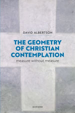 The Geometry of Christian Contemplation : Measure without Measure - David Albertson