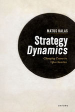 Strategy Dynamics : Changing Course in Open Societies - Matus Halas