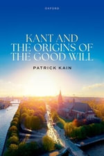 Kant & The Origins Of The Good Will Cloth - Patrick Kain