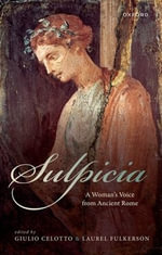 Sulpicia Cloth : A Womanâs Voice from Ancient Rome - Giulio Celotto