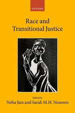 Race And Transitional Justice Ccael Cloth : Collected Courses of the Academy of European Law - Neha Jain