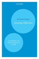 Debating Difference : Group Rights and Liberal Democracy in India - Rochana Bajpai