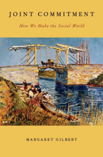 Joint Commitment : How We Make the Social World - Margaret Gilbert
