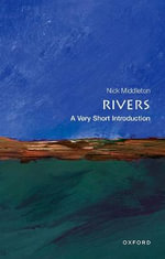 Rivers : A Very Short Introduction - Nick Middleton