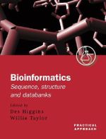 Bioinformatics Sequence Structure Database : A Practical Approach - Des Higgins