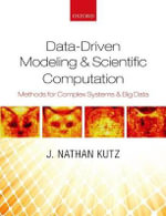 Data-Driven Modeling & Scientific Computation : Methods for Complex Systems & Big Data - J. Nathan Kutz