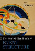 The Oxford Handbook of Event Structure : Oxford Handbooks - Robert  Truswell