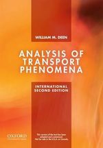 Analysis of Transport Phenomena : Topics in Chemical Engineering - William M. Deen
