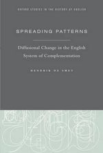 Spreading Patterns : Diffusional Change in the English System of Complementation - Hendrik De Smet