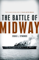 The Battle of Midway : Pivotal Moments in American History - Craig L. Symonds