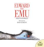 Edward the Emu : Australian Children's Classics - Sheena Knowles
