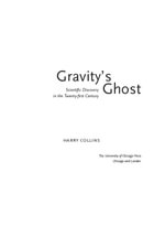 Gravity's Ghost : Scientific Discovery in the Twenty-first Century - Harry Collins