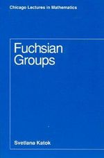 Fuchsian Groups : Chicago Lectures in Mathematics Series CLM - Svetlana Katok