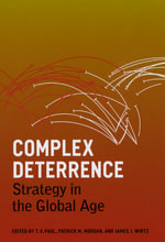 Complex Deterrence : Strategy in the Global Age - T. V. Paul
