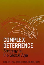 Complex Deterrence : Strategy in the Global Age - James J. Wirtz