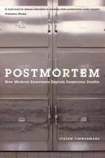 Postmortem : How Medical Examiners Explain Suspicious Deaths - Stefan Timmermans