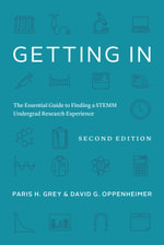 Getting In : The Essential Guide to Finding a STEMM Undergrad Research Experience - Paris H. Grey