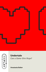 Undertale : Can a Game Give Hope? - Anastasia Salter