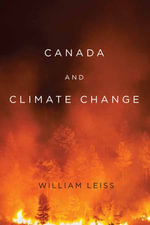 Canada and Climate Change : Canadian Essentials : Book 2 - William Leiss