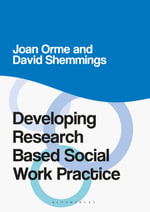 Developing Research Based Social Work Practice : Practical Social Work Series - Joan Orme