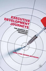 Executive Development Journeys : The Essence of Customized Programs - Palgrave Macmillan
