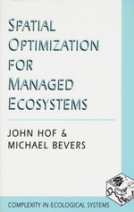 Spatial Optimization for Managed Ecosystems : Complexity in Ecological Systems - John Hof