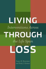 Living Through Loss : Interventions Across the Life Span - Nancy Hooyman