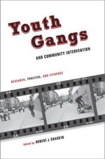 Youth Gangs and Community Intervention : Research, Practice, and Evidence - Robert Chaskin