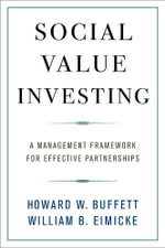 Social Value Investing : A Management Framework for Effective Partnerships - Howard W. Buffett