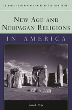New Age and Neopagan Religions in America : Columbia Contemporary American Religion Series - Sarah Pike