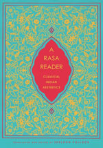 A Rasa Reader : Classical Indian Aesthetics - Sheldon Pollock