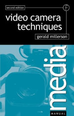Video Camera Techniques : Media Manual - Gerald Millerson