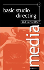 Basic Studio Directing : MEDIA MANUALS - Rod  Fairweather