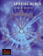 Spatial Audio : Music Technology Series - Francis ; Fellow of the AES and contributor to the AES Journal) Rumsey