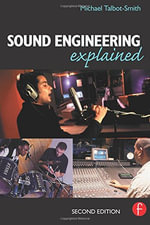 Sound Engineering Explained - Michael Talbot-Smith