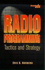 Radio Programming : Tactics and Strategy - Eric Norberg