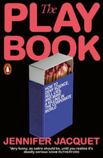 The Playbook : How to Deny Science, Sell Lies, and Make a Killing in the Corporate World - Jennifer Jacquet