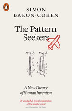 The Pattern Seekers : A New Theory of Human Invention - Simon Baron-Cohen