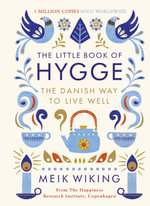 The Little Book of Hygge : The Danish Way to Live Well - Meik Wiking