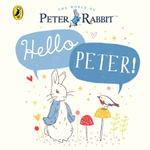 Peter Rabbit : Hello Peter! - Beatrix Potter