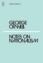 Notes on Nationalism : Penguin Modern - George Orwell